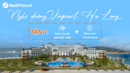 [HOT] Combo ưu đãi giá CỰC TỐT tại Vinpearl Resort & Spa Hạ Long