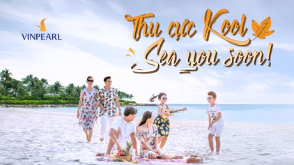 Khuyến mại Vinpearl: Thu Cực Kool - Sea You Soon!