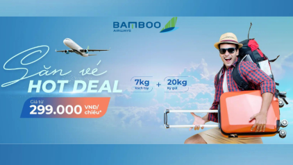 Săn Vé Hot Deal - Giá Vé Chỉ Từ 199.000 VNĐ/ Chiều Cùng Bamboo Airways