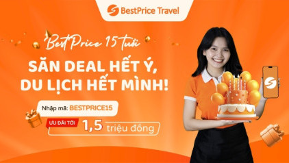 ƯU ĐÃI TỚI 1,5 TRIỆU: Mừng BestPrice Travel 15 tuổi – Săn Deal Hết Ý, Du Lịch Hết Mình!