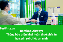 [Bamboo Airways] Thông báo triển khai hoàn thuế phí sân bay, phí soi chiếu an ninh