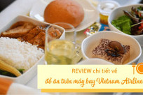 [Cập nhật] Đồ ăn trên máy bay Vietnam Airlines và review chi tiết