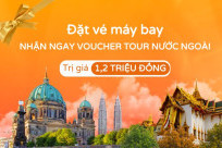 Đặt vé máy bay, nhận ngay voucher tour trị giá 1,2 triệu đồng