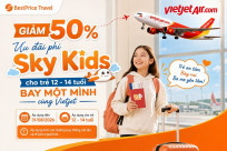 GIẢM 50%: Ưu đãi phí Sky Kids cho trẻ 12 - 14 tuổi bay một mình cùng Vietjet