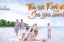 Khuyến mại Vinpearl: Thu Cực Kool - Sea You Soon!