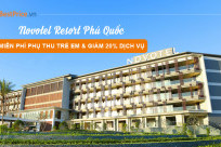 [MIỄN PHÍ] Ngập tràn ưu đãi tại Novotel Resort Phú Quốc 5*