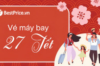 [MỚI NHẤT] Cập nhật vé máy bay ngày 27 Tết và những thông tin cần biết