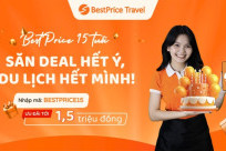 ƯU ĐÃI TỚI 1,5 TRIỆU: Mừng BestPrice Travel 15 tuổi – Săn Deal Hết Ý, Du Lịch Hết Mình!