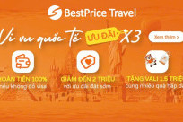 Vi vu quốc tế, ưu đãi nhân ba cùng BestPrice Travel