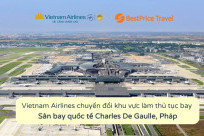 Vietnam Airlines chuyển đổi khu vực làm thủ tục tại Sân bay Charles De Gaulle, Paris (Pháp)