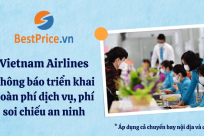 [Vietnam Airlines] Thông báo triển khai hoàn phí dịch vụ, phí soi chiếu an ninh