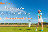 [Vinpearl Golflink Nha Trang] DEAL HOT dành riêng cho các nhà vô địch