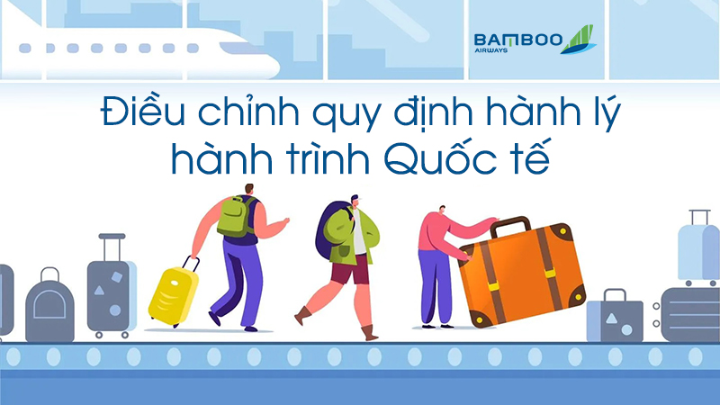 Bamboo Airways điều chỉnh quy định hành lý hành trình quốc tế