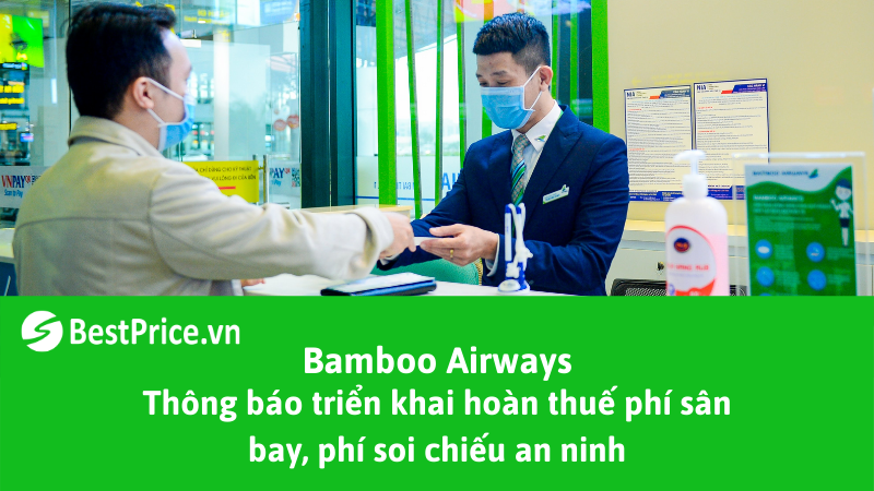 [Bamboo Airways] Thông báo triển khai hoàn thuế phí sân bay, phí soi chiếu an ninh