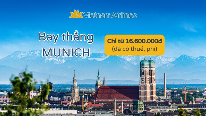 Bay Thẳng Đến Munich (Đức) Cùng Vietnam Airlines