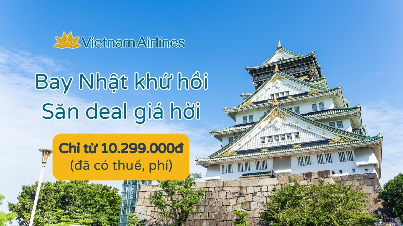CHỈ TỪ 10,2TR: Bay Nhật Khứ Hồi, Săn Deal Giá Hời Cùng Vietnam Airlines