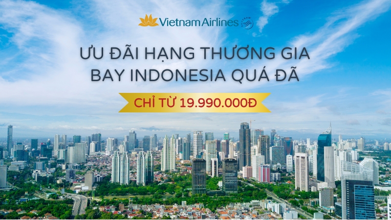 Vietnam Airlines: Ưu Đãi Hạng Thương Gia – Bay Indonesia Quá Đã