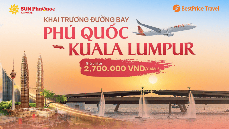 Đường bay mới Phú Quốc - Kuala Lumpur giá chỉ từ 2.700.000VNĐ