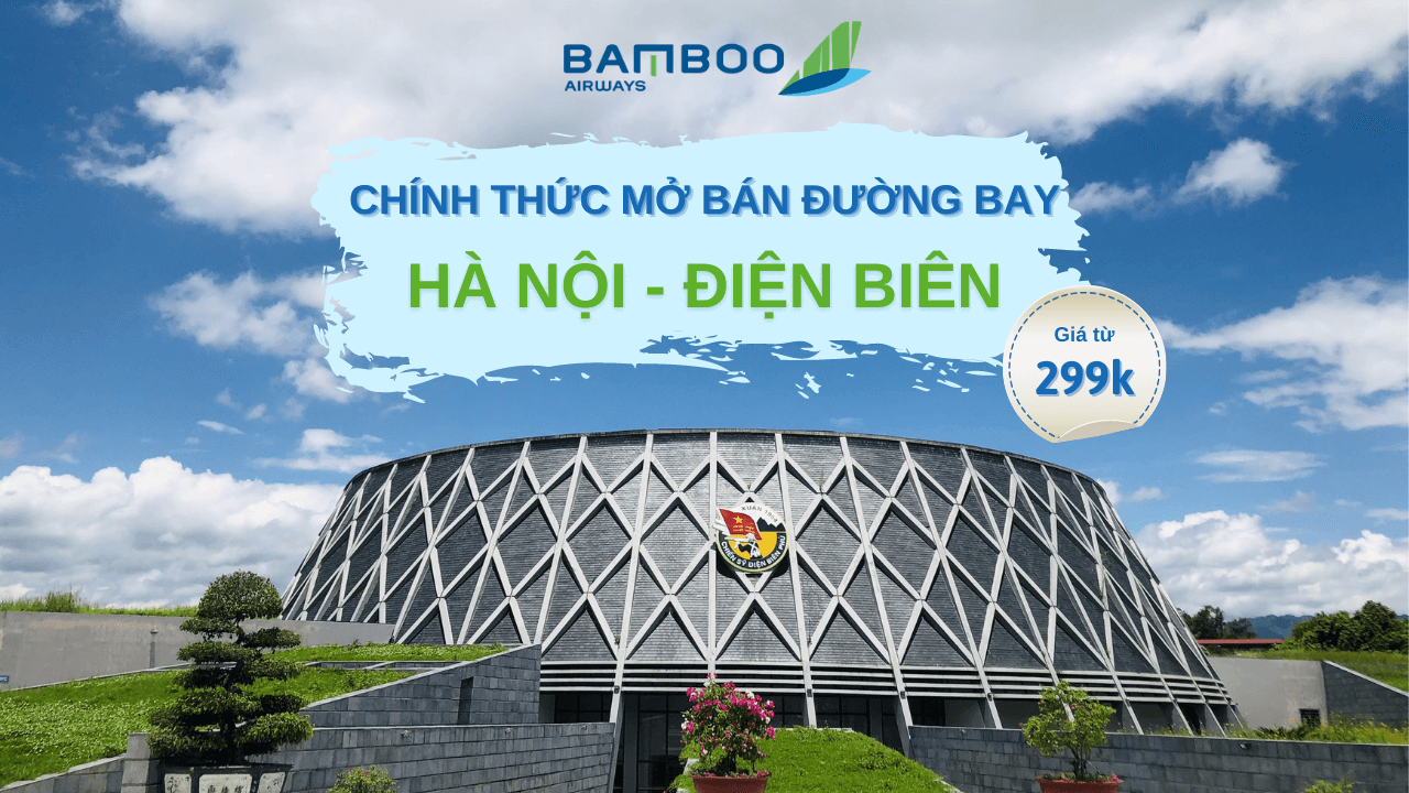 Bamboo Airways mở bán vé Hà Nội - Điện Biên CHỈ TỪ 299K