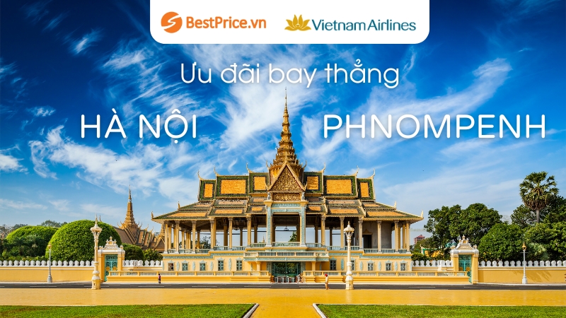 Vietnam Airlines ưu đãi bay thẳng Hà Nội – Phnom Penh