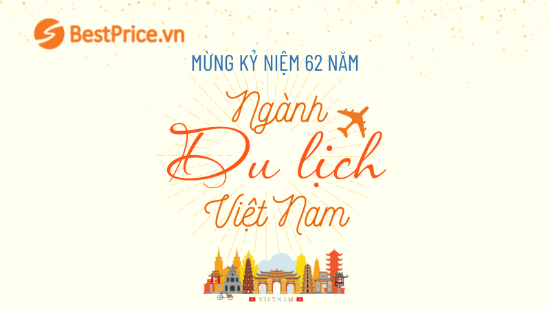 Chúc mừng kỷ niệm 62 năm ngày thành lập ngành Du lịch Việt Nam - BestPrice