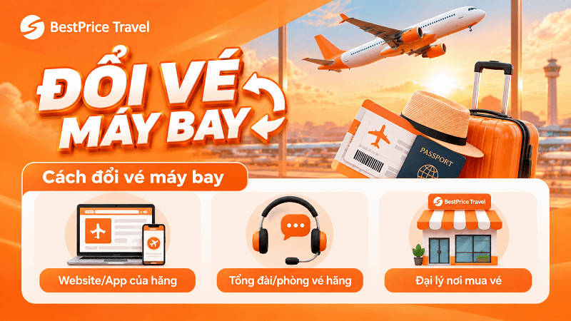 C&aacute;ch đổi v&eacute; m&aacute;y bay