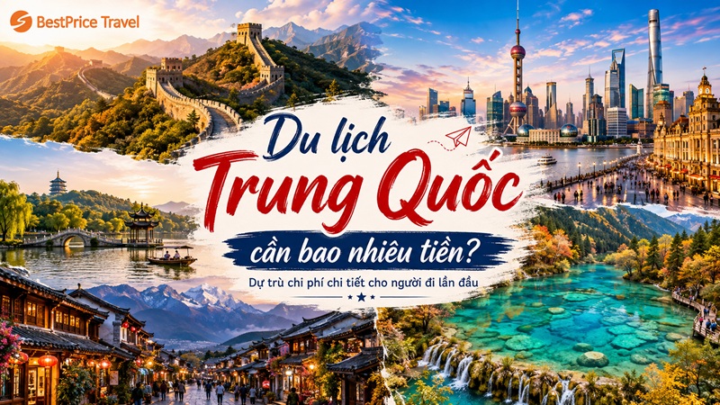 Đi du lịch Trung Quốc cần bao nhiêu tiền?