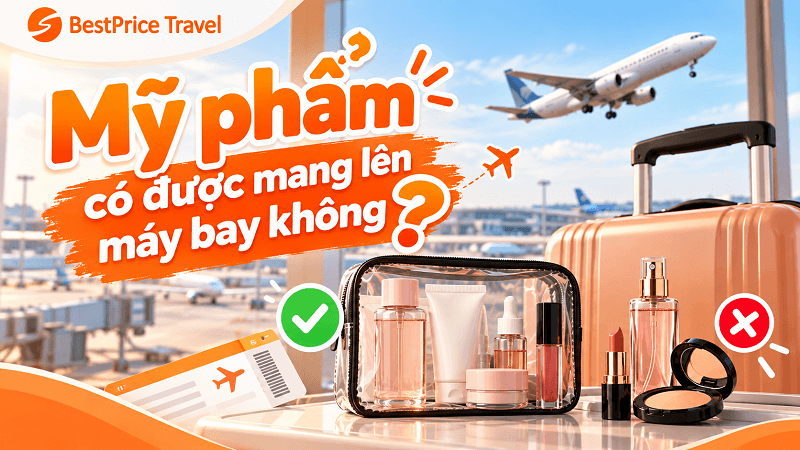 Mỹ phẩm có được mang lên máy bay không?