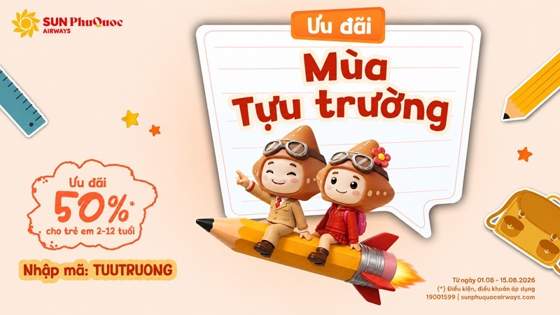 Ưu đãi mùa tựu trường cùng Sun PhuQuoc