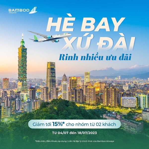 Hè bay xứ Đài, rinh ngay ưu đãi cùng Bamboo Airways