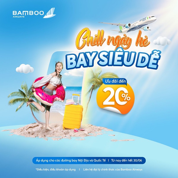 Tận hưởng hè rực rỡ với ưu đãi cực hot của Bamboo Airways