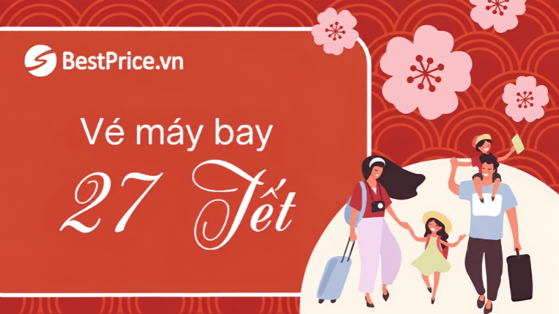 Vé máy bay ngày 27 Tết