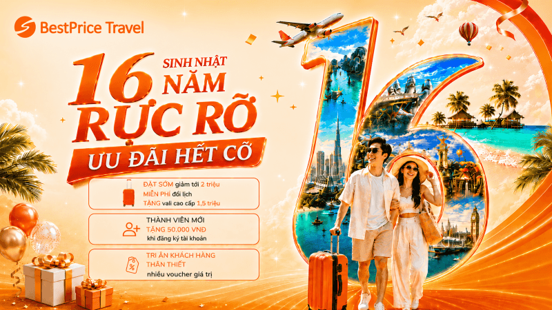 Mừng Sinh Nhật BestPrice Travel: &ldquo;16 Năm Rực Rỡ &ndash; Ưu Đ&atilde;i Hết Cỡ&rdquo;