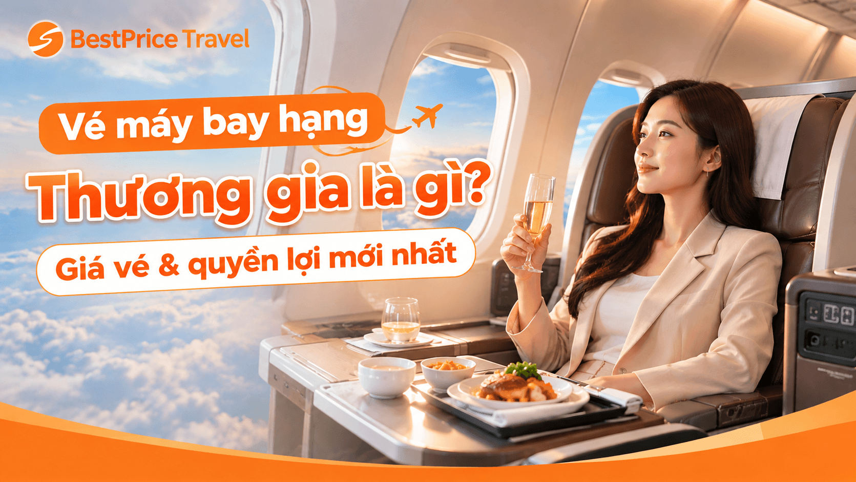 Vé máy bay hạng Thương gia: Giá vé và quyền lợi mới nhất