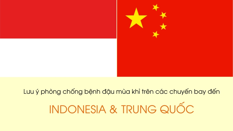 Lưu ý phòng chống bệnh đậu mùa khỉ trên các chuyến bay đi Indonesia và Trung Quốc