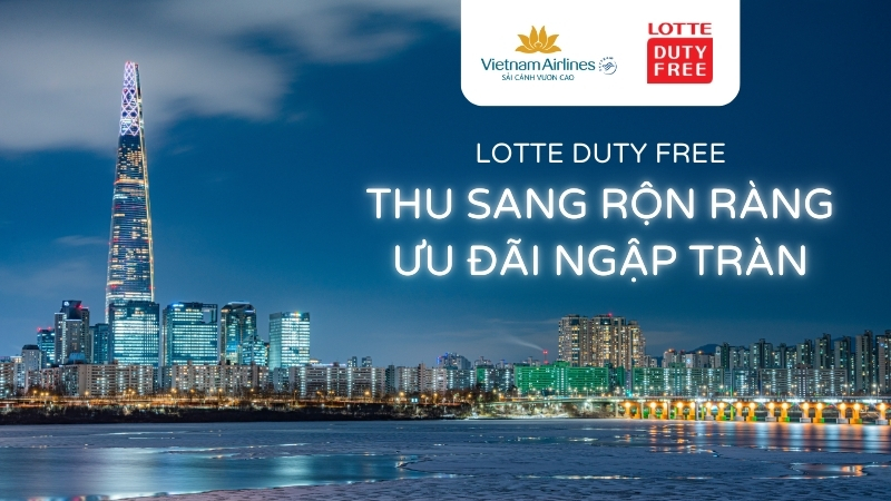 Vietnam Airlines x Lotte Duty Free: Thu Sang Rộn Ràng, Ưu Đãi Ngập Tràn