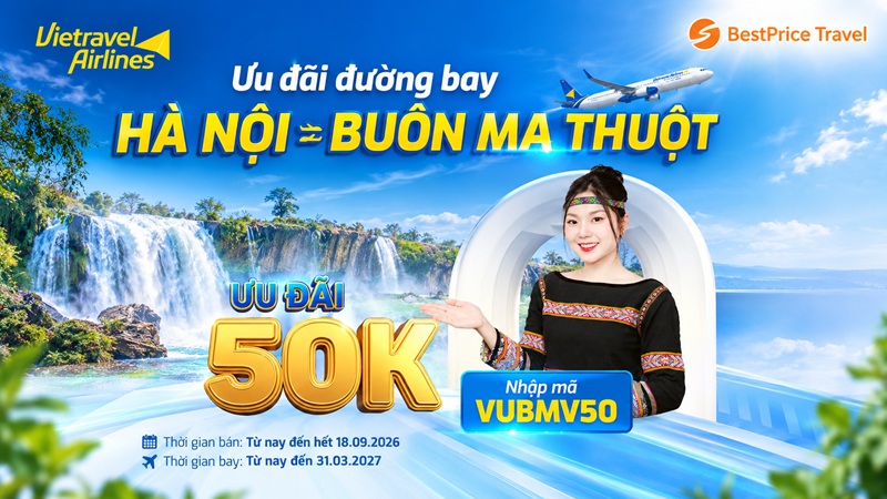 Ưu đãi giảm 50k đường bay Hà Nội - Buôn Ma Thuột