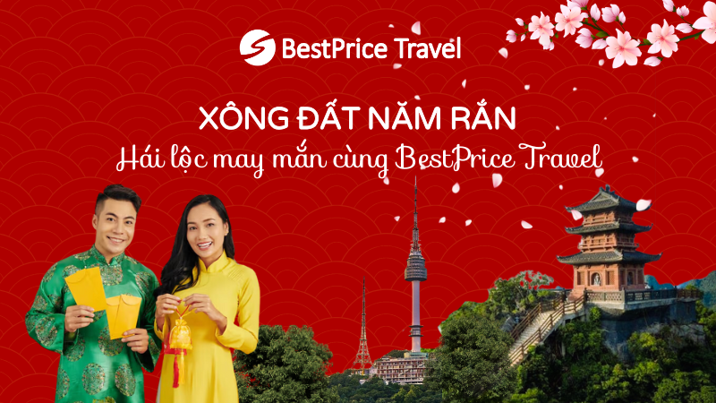 Xông Đất Năm Rắn, Hái Lộc May Mắn Cùng BestPrice Travel