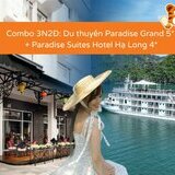 Combo 3N2Đ: Du thuyền Paradise Grand 5* + Paradise Suites Hotel Hạ Long 4*