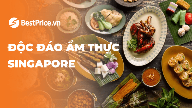 ẩm thực singapore - món ăn singapore