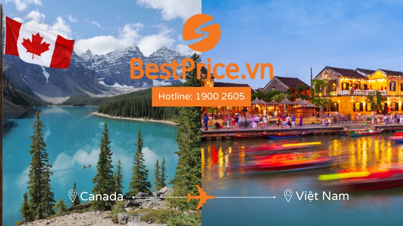Đặt vé máy bay Canada về Việt Nam tại BestPrice.vn
