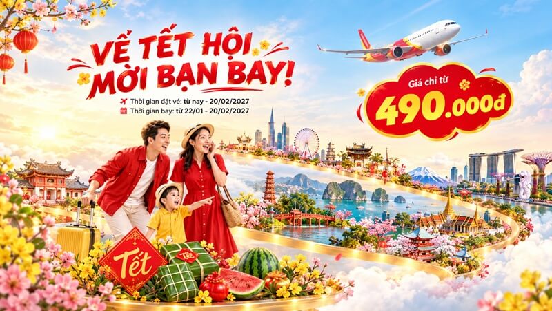 Giá vé Tết Vietjet Air 2027 chỉ từ 490k