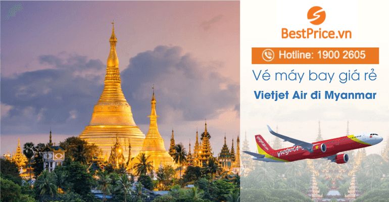 Vé máy bay hãng Vietjet Air đi Myanmar