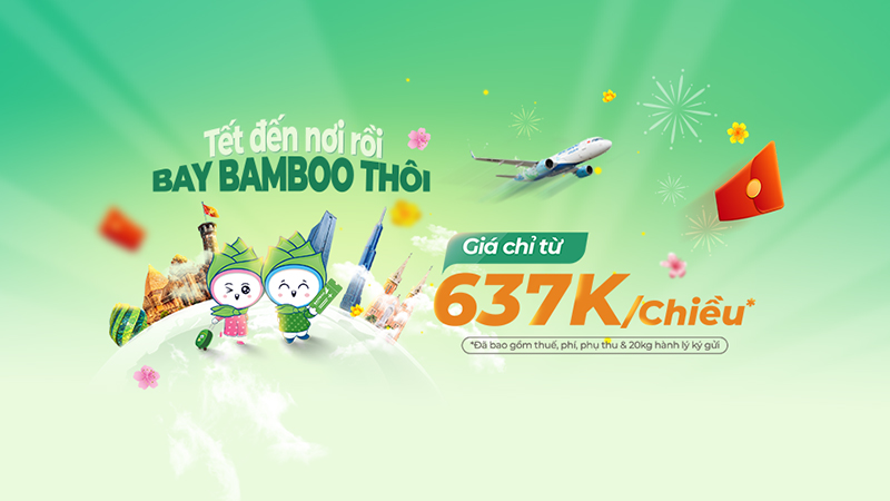 Vé máy bay Tết 2024 Bamboo Airways giá rẻ chỉ tử 637k