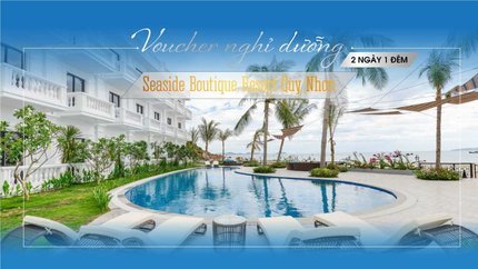 Voucher Quy Nhơn 2N1Đ: Seaside Boutique Resort Quy Nhơn + Buffet sáng